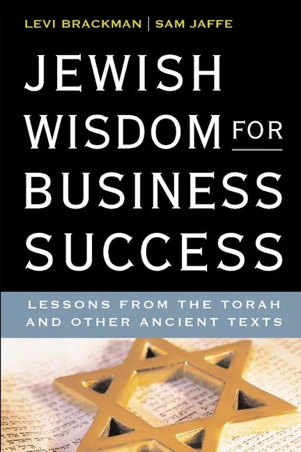 Jewish Wisdom for Business Success: Lessons for the Torah and Other Ancient Texts - Paperback