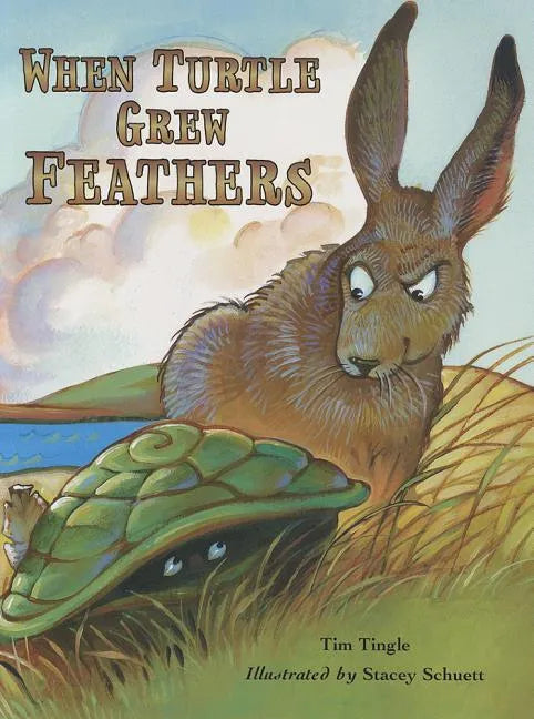 When Turtle Grew Feathers: A Folktale from the Choctaw Nation - Paperback