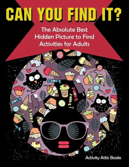 Can You Find it? The Absolute Best Hidden Picture to Find Activities for Adults - Paperback