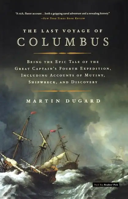 The Last Voyage of Columbus: Being the Epic Tale of the Great Captain's Fourth Expedition, Including Accounts of Mutiny, Shipwreck, and Discovery - Paperback