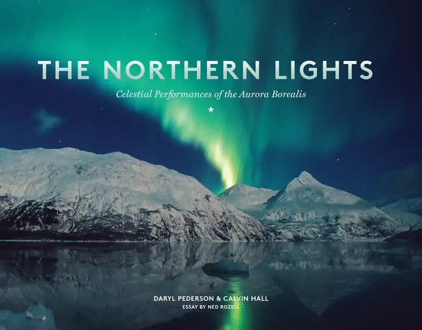 The Northern Lights: Celestial Performances of the Aurora Borealis - Paperback