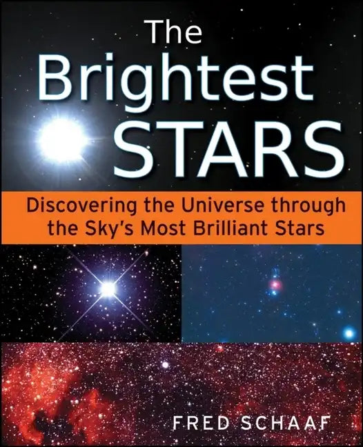 The Brightest Stars: Discovering the Universe Through the Sky's Most Brilliant Stars - Paperback