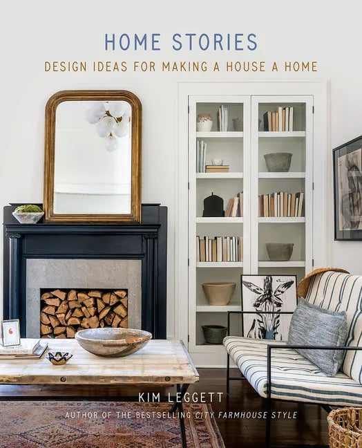 Home Stories: Design Ideas for Making a House a Home - Hardcover