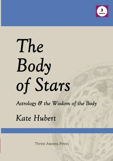 The Body of Stars: Astrology & the Wisdom of the Body - Paperback