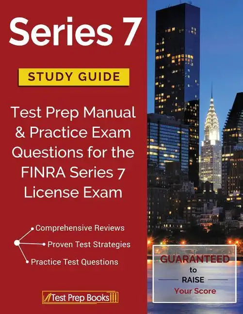 Series 7 Study Guide: Test Prep Manual & Practice Exam Questions for the FINRA Series 7 License Exam - Paperback