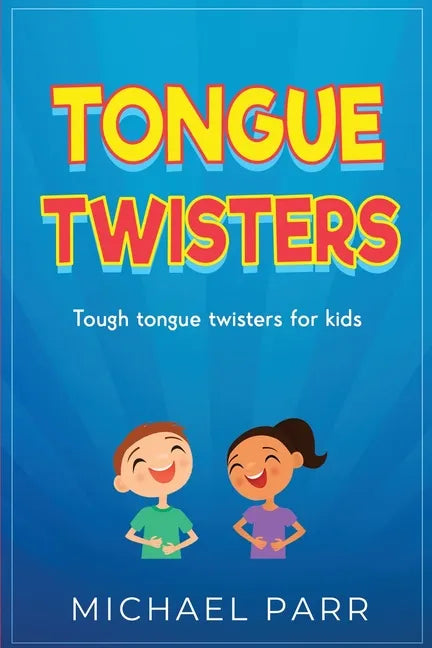Tongue Twisters: Tough tongue twisters for kids - Paperback