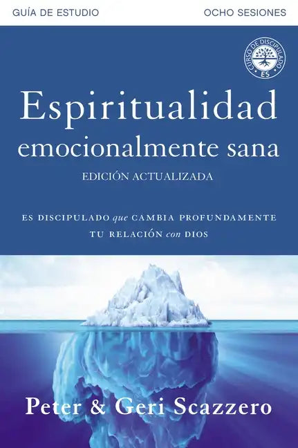 Espiritualidad emocionalmente sana - Guía de estudio: Es imposible tener madurez espiritual si somos inmaduros emocionalmente - Paperback