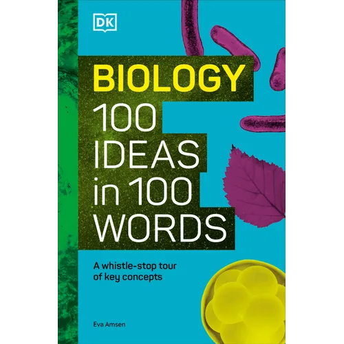 Biology 100 Ideas in 100 Words: A Whistle-Stop Tour of Science's Key Concepts - Hardcover