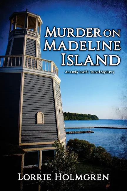 Murder on Madeline Island: An Emily Swift Travel Mystery - Paperback