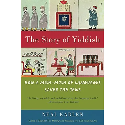 The Story of Yiddish: How a Mish-Mosh of Languages Saved the Jews - Paperback