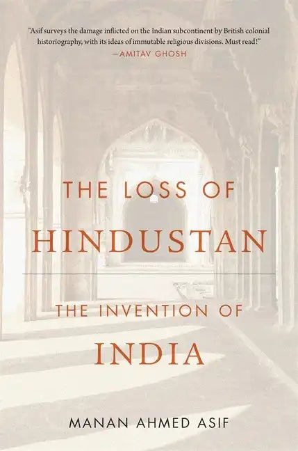 The Loss of Hindustan: The Invention of India - Paperback