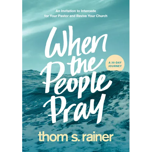 When the People Pray: An Invitation to Intercede for Your Pastor and Revive Your Church - Hardcover