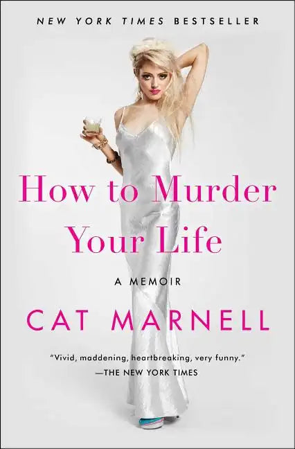 How to Murder Your Life: A Memoir - Paperback