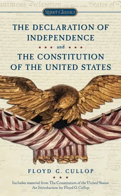 The Declaration of Independence and the Constitution of the United States of America - Paperback