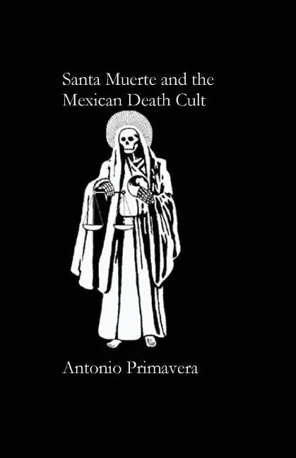 Santa Muerte and the Mexican Death Cult - Paperback