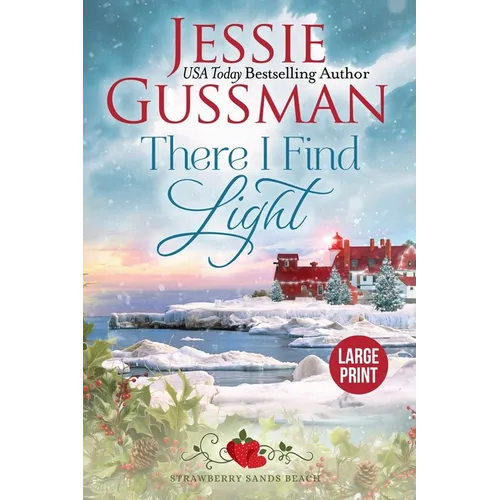 There I Find Light (Strawberry Sands Beach Romance Book 7) (Strawberry Sands Beach Sweet Romance) Large Print Edition - Paperback