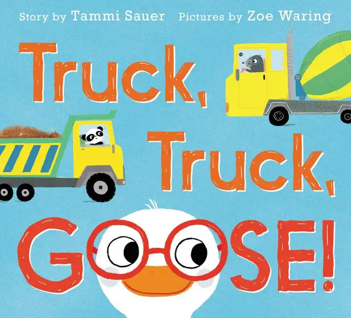 Truck, Truck, Goose! - Hardcover