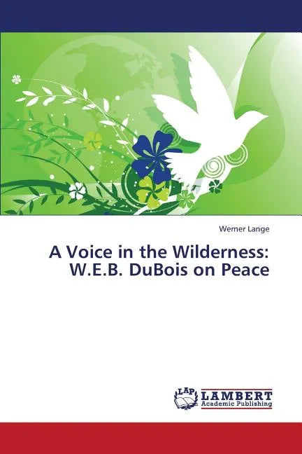 A Voice in the Wilderness: W.E.B. DuBois on Peace - Paperback