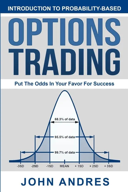 Introduction to Probability-Based Options Trading: Put The Odds In Your Favor For Success - Paperback