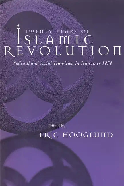 Twenty Years of Islamic Revolution: Political and Social Transition in Iran Since 1979 - Paperback