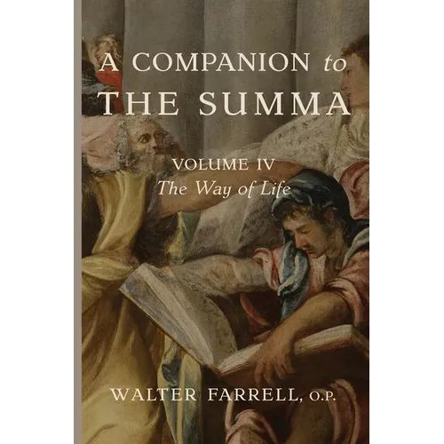 A Companion to the Summa-Volume IV: The Way of Life - Paperback