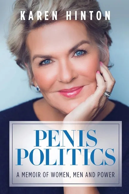 Penis Politics: A Memoir of Women, Men and Power - Paperback