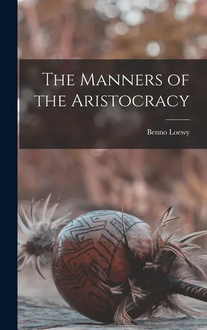 The Manners of the Aristocracy - Hardcover