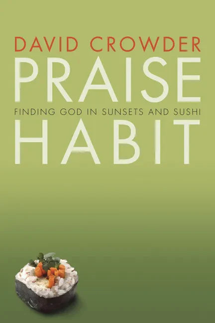 Praise Habit: Finding God in Sunsets and Sushi - Paperback