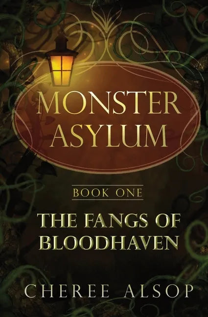 The Monster Asylum Series Book 1: The Fangs of Bloodhaven - Paperback