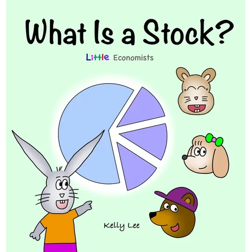 What Is a Stock?: Little Kids' First Book on Stocks, Perfect for Children Ages 4-8 - Hardcover