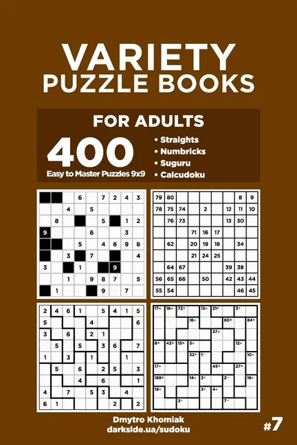 Variety Puzzle Books for Adults - 400 Easy to Master Puzzles 9x9: Straights, Numbricks, Suguru, Calcudoku (Volume 7) - Paperback