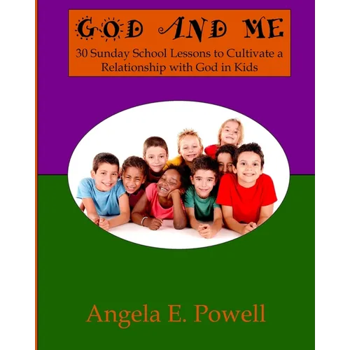 God And Me: 30 Sunday School Lessons to Cultivate a Relationship with God in Kids - Paperback