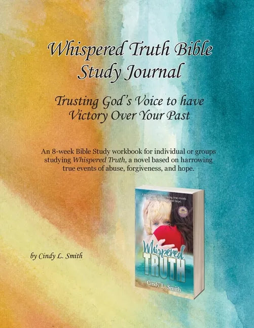 Whispered Truth Bible Study Journal: Trusting God's Voice to have Victory Over Your Past - Paperback