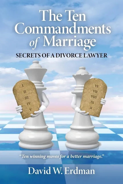 The Ten Commandments of Marriage: Secrets of a Divorce Lawyer - Paperback