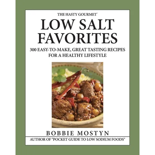 The Hasty Gourmet(TM) Low Salt Favorites: 300 Easy-To-Make, Great Tasting Recipes for a Healthy Lifestyle - Paperback