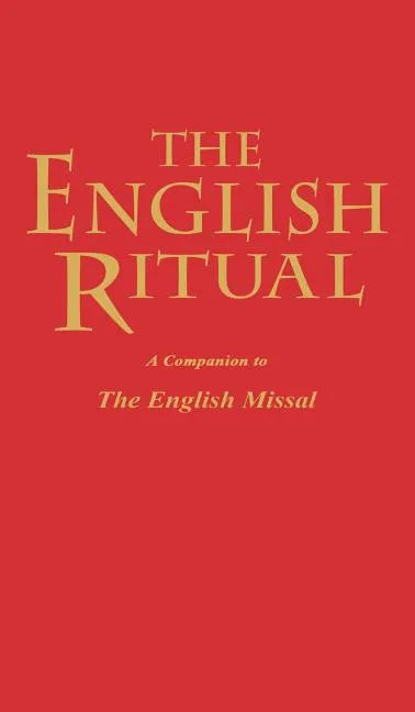 The English Ritual: A Companion to the English Missal - Hardcover