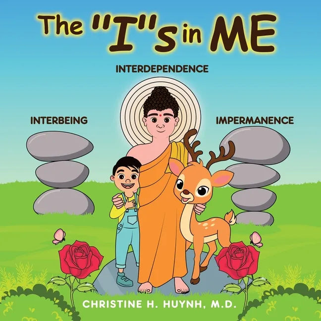 The "I"s in Me: A Children's Book On Humility, Gratitude, And Adaptability From Learning Interbeing, Interdependence, Impermanence - B - Paperback