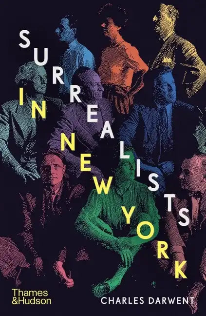 Surrealists in New York: Atelier 17 and the Birth of Abstract Expressionism - Hardcover