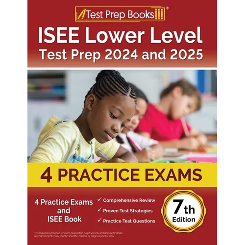ISEE Lower Level Test Prep 2024 and 2025: 4 Practice Exams and ISEE Book [7th Edition] - Paperback