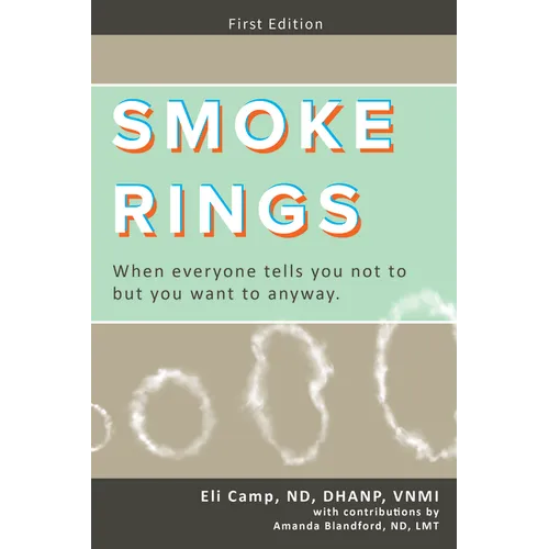 Smoke Rings: When Everyone Tells You Not to But You Want to Anyway. - Paperback