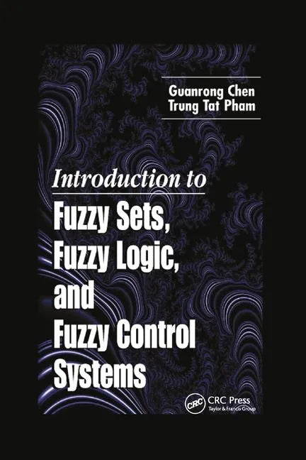 Introduction to Fuzzy Sets, Fuzzy Logic, and Fuzzy Control Systems - Paperback