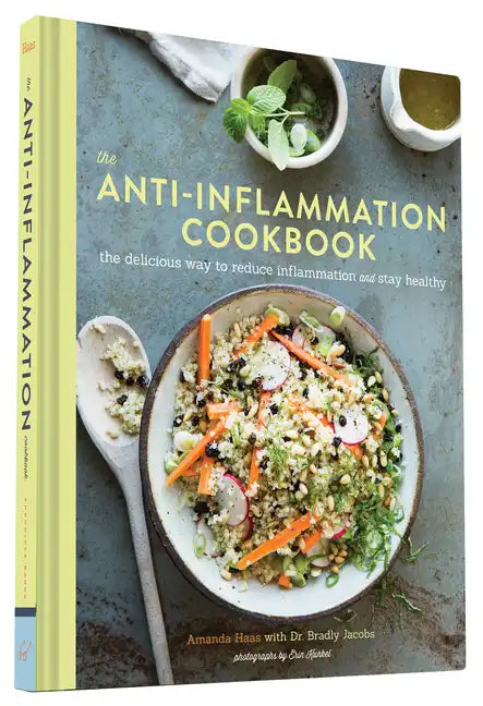The Anti-Inflammation Cookbook: The Delicious Way to Reduce Inflammation and Stay Healthy - Hardcover