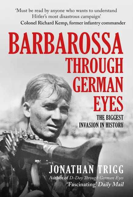 Barbarossa Through German Eyes: The Biggest Invasion in History - Hardcover