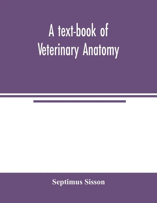A text-book of veterinary anatomy - Paperback