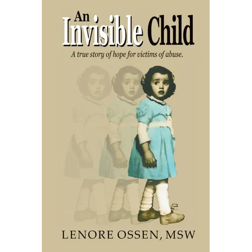 An Invisible Child: A True Story of Hope for Victims of Abuse - Paperback