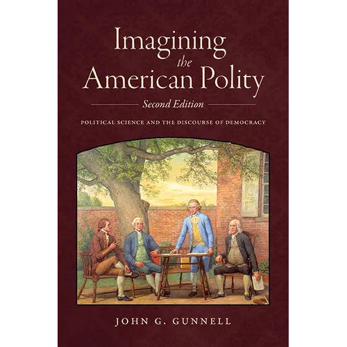 Imagining the American Polity: Political Science and the Discourse of Democracy - Hardcover