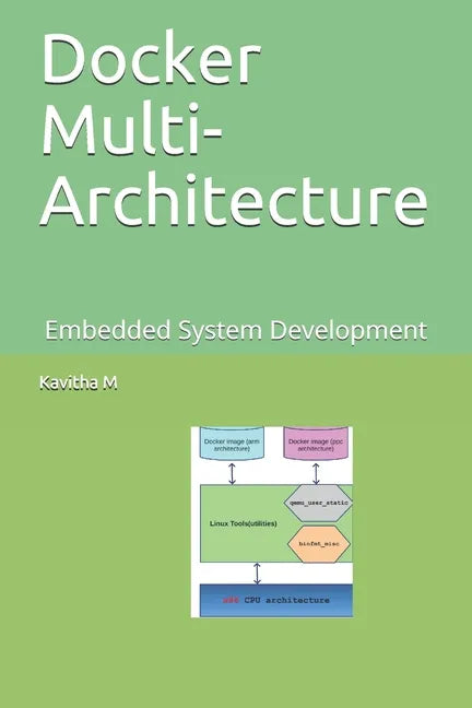 Docker Multi-Architecture: Embedded System Development - Paperback
