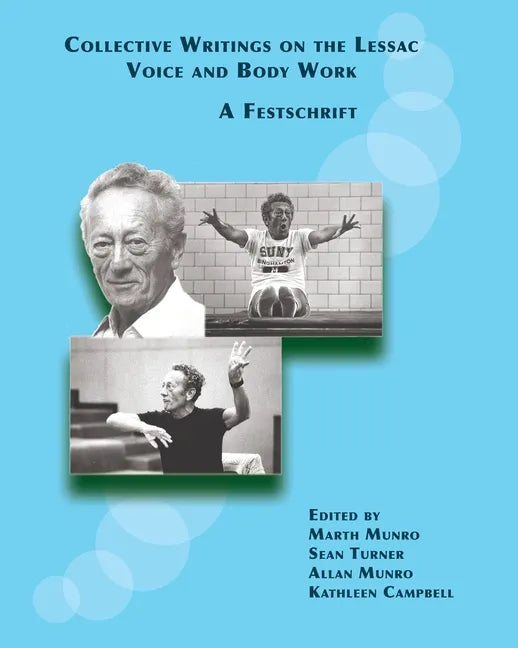 Collective Writings on the Lessac Voice and Body Work: A Festschrift - Paperback