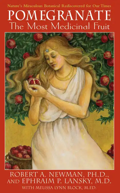 Pomegranate: The Most Medicinal Fruit - Paperback