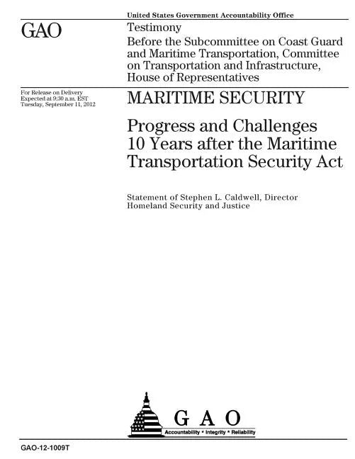 Maritime security: progress and challenges 10 years after the Maritime Transportation Security Act: testimony before the Subcommittee on - Paperback